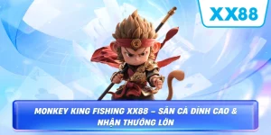Monkey King Fishing – Săn Cá Đại Dương Và Chinh Phục Jackpot Tại XX88