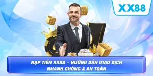Nạp Tiền XX88 – Hướng Dẫn Giao Dịch Nhanh Chóng & An Toàn