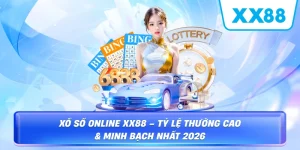 Xổ Số Online XX88 – Tỷ Lệ Thưởng Cao & Minh Bạch Nhất 2026